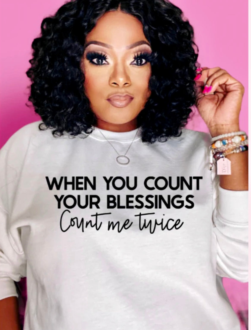 When You Count Your Blessings Count Me Twice