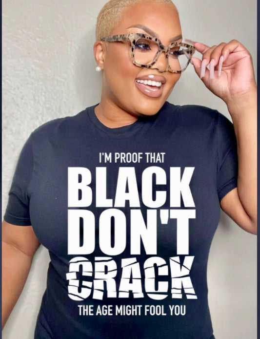 I'm Proof that Black Don't Crack T-shirt