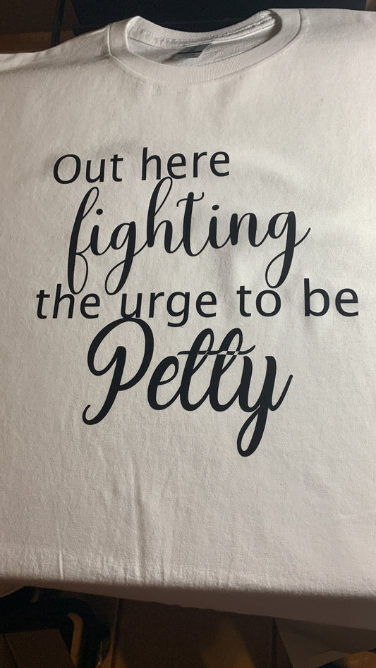 Fighting the Petty urge